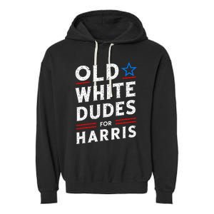 Old White Dudes For Harris Kamala 2024 Garment-Dyed Fleece Hoodie