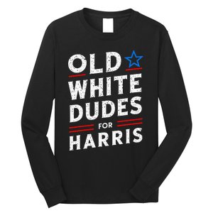 Old White Dudes For Harris Kamala 2024 Long Sleeve Shirt