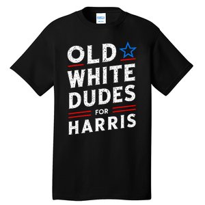 Old White Dudes For Harris Kamala 2024 Tall T-Shirt