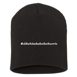 Old White Dudes For Harris Support For Kamala Harris 2024 Short Acrylic Beanie