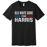 Old White Dude For Kamala Harris President 2024 Election Premium T-Shirt