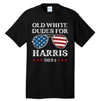 Old White Dudes For Harris Sunglasses Dad Papa For Kamala Tall T-Shirt