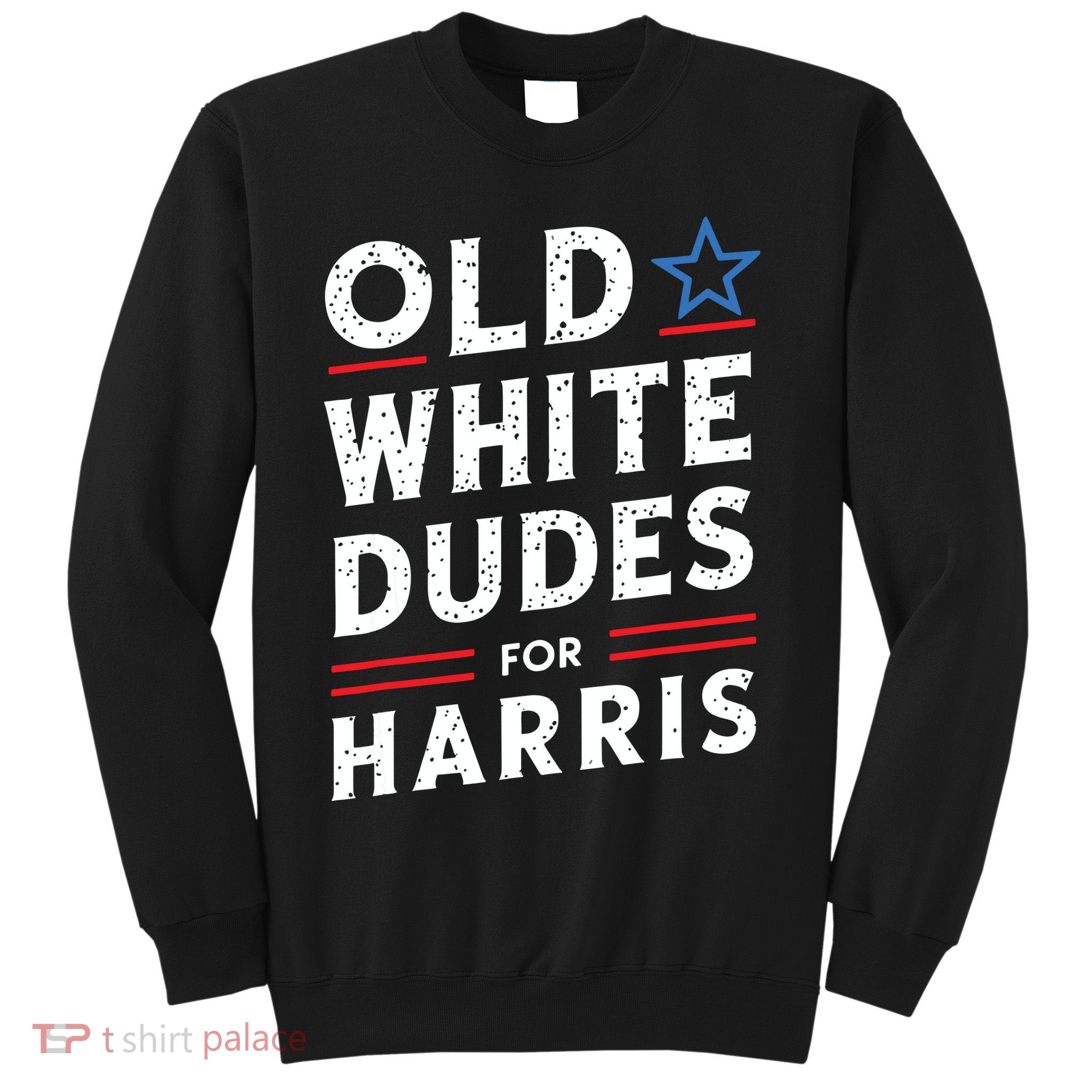 Old White Dudes For Harris Kamala 2024 Sweatshirt