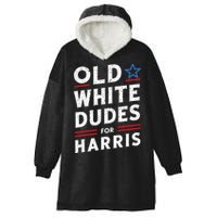 Old White Dudes For Harris Kamala 2024 Hooded Wearable Blanket