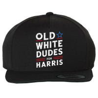 Old White Dudes For Harris Kamala 2024 Wool Snapback Cap