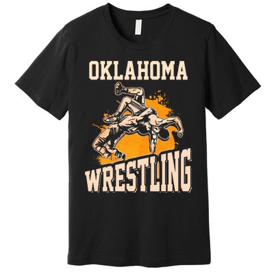 Oklahoma Wrestling Dad Mom Gift For Wrestler Son Premium T-Shirt