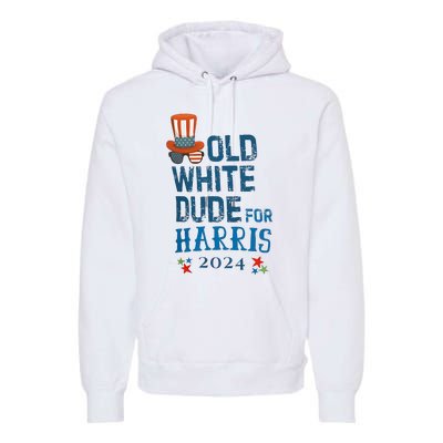 Old White Dude For Kamala Harris President 2024 Premium Hoodie