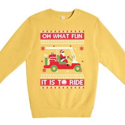 Oh What Fun It Is To Ride Golf Ugly Christmas Xmas Gift Premium Crewneck Sweatshirt