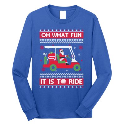 Oh What Fun It Is To Ride Golf Ugly Christmas Xmas Gift Long Sleeve Shirt