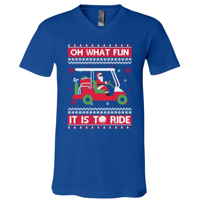 Oh What Fun It Is To Ride Golf Ugly Christmas Xmas Gift V-Neck T-Shirt