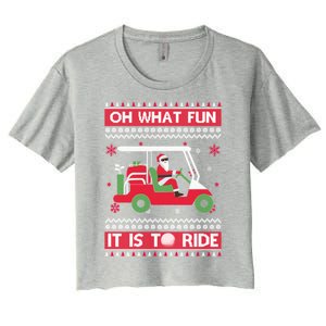 Oh What Fun It Is To Ride Golf Ugly Christmas Xmas Gift Women's Crop Top Tee