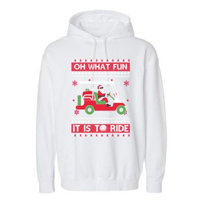 Oh What Fun It Is To Ride Golf Ugly Christmas Xmas Gift Garment-Dyed Fleece Hoodie