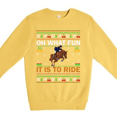 Oh What Fun It Is To Ride Horse Ugly Christmas Horse Rider Xmas Premium Crewneck Sweatshirt