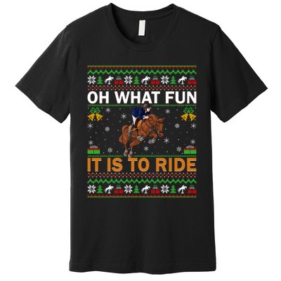 Oh What Fun It Is To Ride Horse Ugly Christmas Horse Rider Xmas Premium T-Shirt