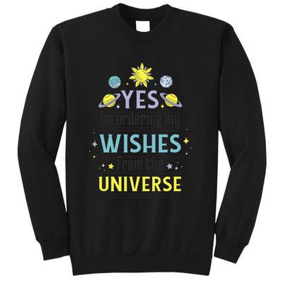 Ordering Wishes From The Universe Sweatshirt