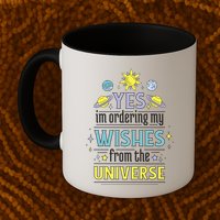 Ordering Wishes From The Universe Mug
