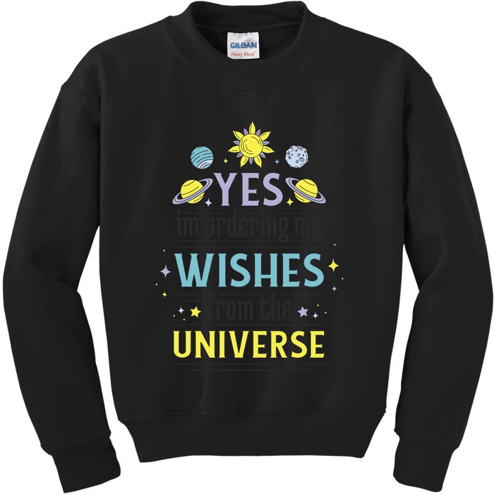 Ordering Wishes From The Universe Kids Sweatshirt