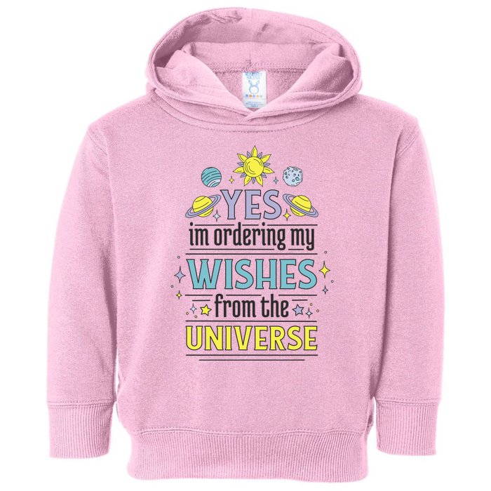 Ordering Wishes From The Universe Toddler Hoodie