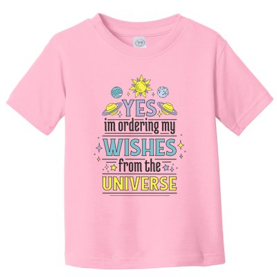 Ordering Wishes From The Universe Toddler T-Shirt
