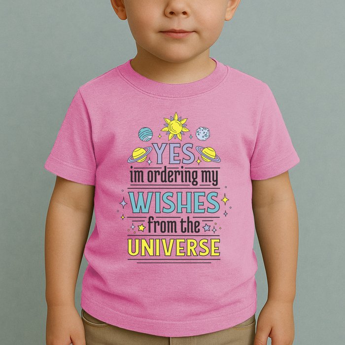 Ordering Wishes From The Universe Toddler T-Shirt