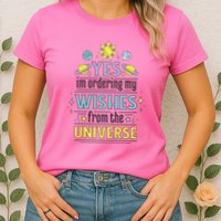 Ordering Wishes From The Universe Womens T-Shirt