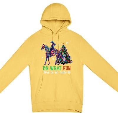 Oh What Fun It Is To Ride Christmas Horse Gift Premium Pullover Hoodie