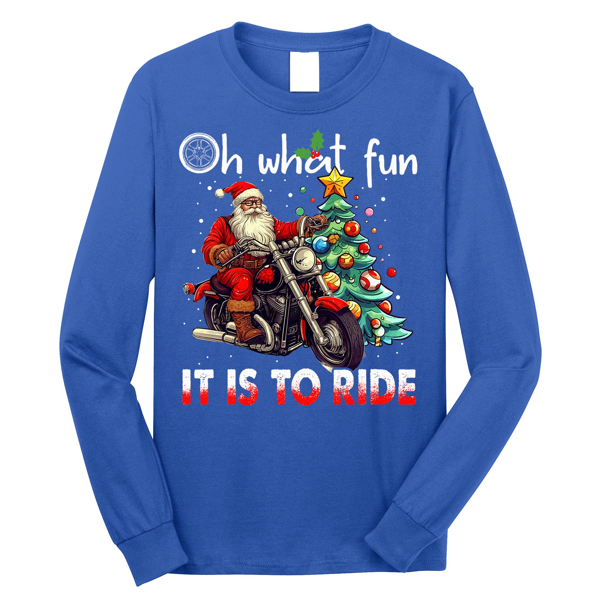 Oh What Fun It Is To Ride Santa Motorcycle  Long Sleeve Shirt