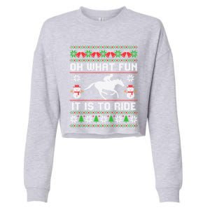 Oh What Fun It Is To Ride Horse Ugly Santa Christmas Funny Gift Cropped Pullover Crew