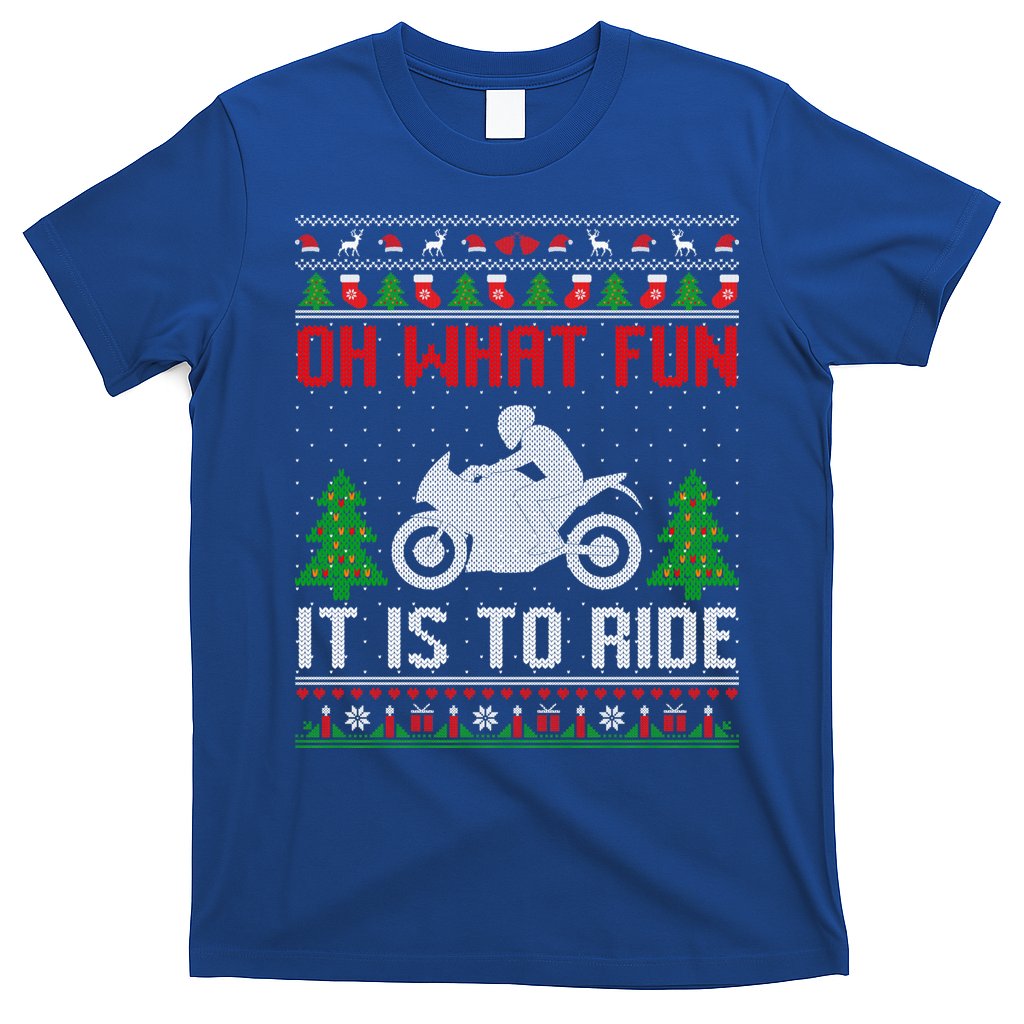 Oh What Fun It Is To Ride Motorcycle Ugly Christmas Funny Gift T-Shirt