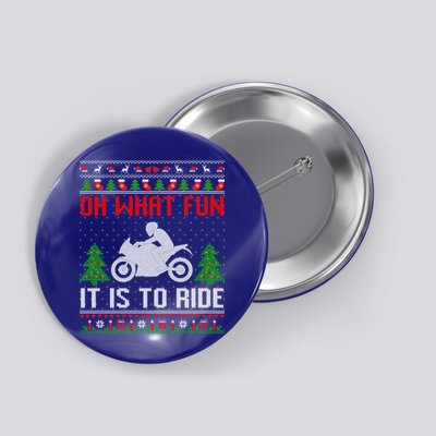 Oh What Fun It Is To Ride Motorcycle Ugly Christmas Funny Gift Button