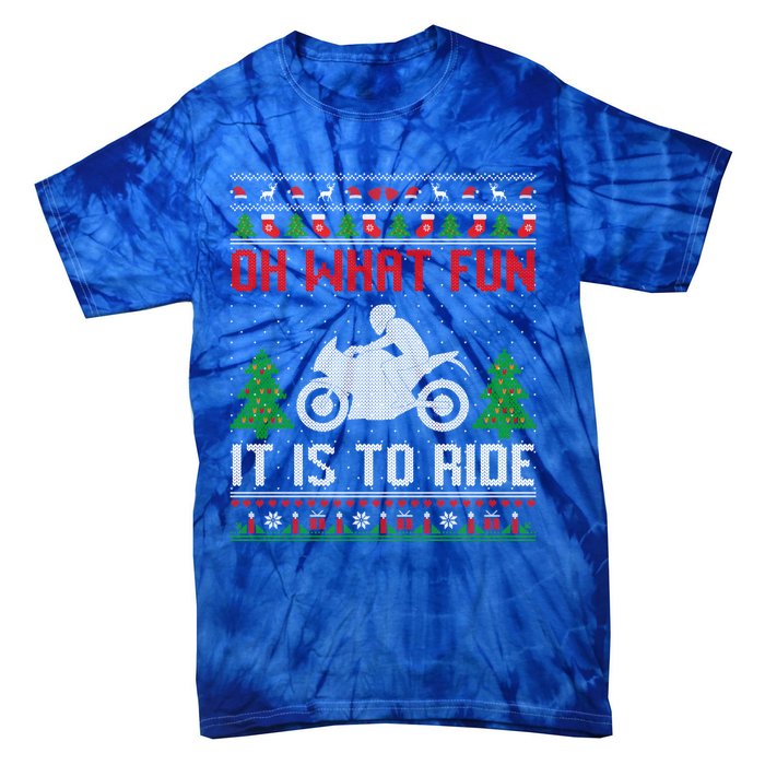 Oh What Fun It Is To Ride Motorcycle Ugly Christmas Funny Gift Tie-Dye T-Shirt