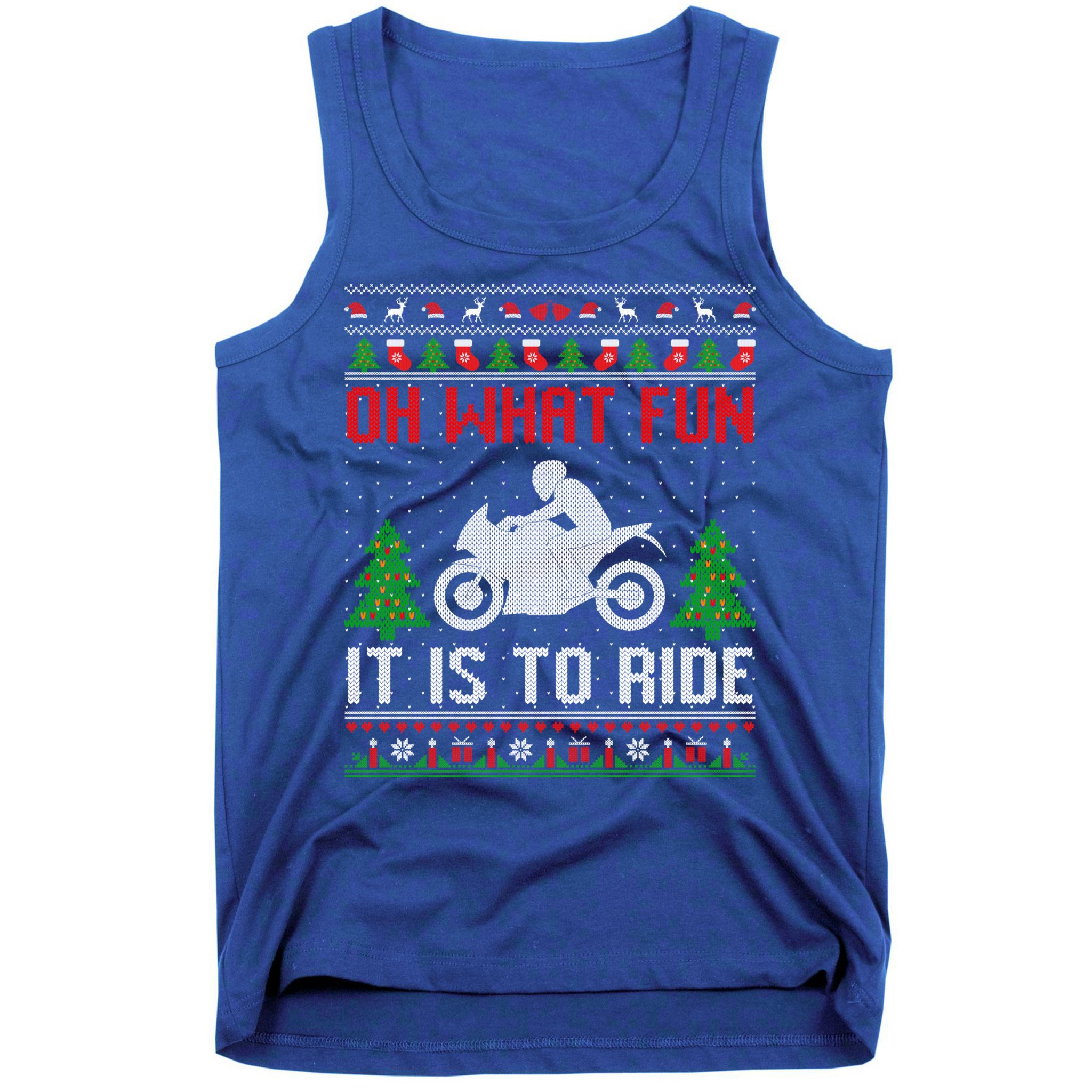 Oh What Fun It Is To Ride Motorcycle Ugly Christmas Funny Gift Tank Top