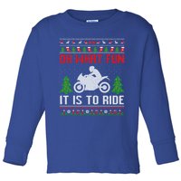 Oh What Fun It Is To Ride Motorcycle Ugly Christmas Funny Gift Toddler Long Sleeve Shirt