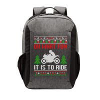 Oh What Fun It Is To Ride Motorcycle Ugly Christmas Funny Gift Vector Backpack