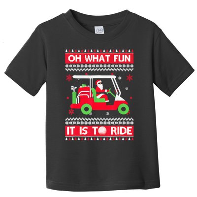 Oh What Fun It Is To Ride Golf Car Ugly Christmas Sweater Toddler T-Shirt