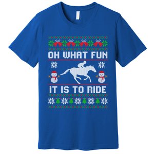 Oh What Fun It Is To Ride Horse Ugly Santa Christmas Funny Gift Premium T-Shirt