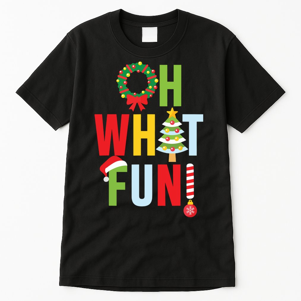 Oh What Fun Christmas With Wreath And Tree Tall T-Shirt