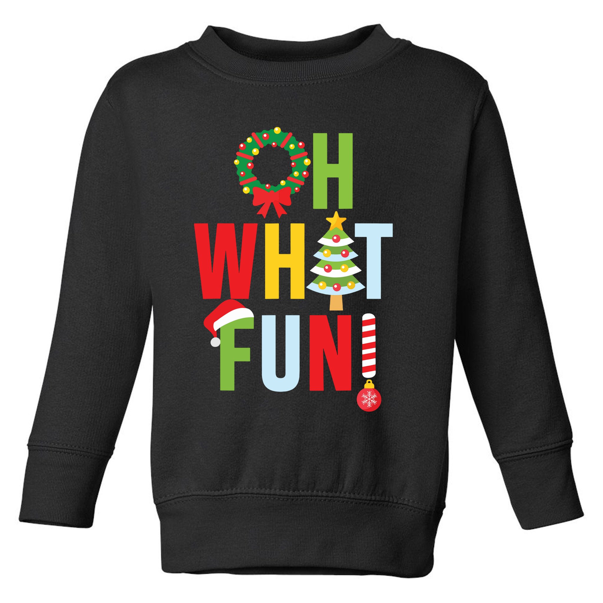 Oh What Fun Christmas With Wreath And Tree Toddler Sweatshirt