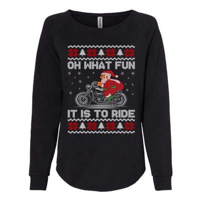 Oh What Fun It Is To Ride Funny Christmas Ugly Sweater Santa Gift Womens California Wash Sweatshirt