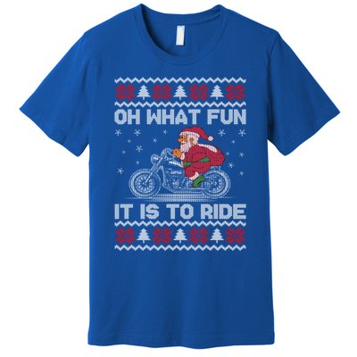 Oh What Fun It Is To Ride Funny Christmas Ugly Sweater Santa Gift Premium T-Shirt