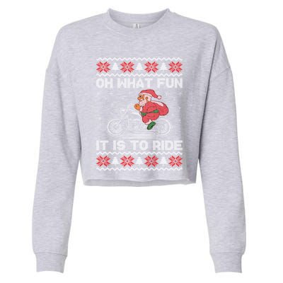 Oh What Fun It Is To Ride Funny Christmas Ugly Sweater Santa Gift Cropped Pullover Crew