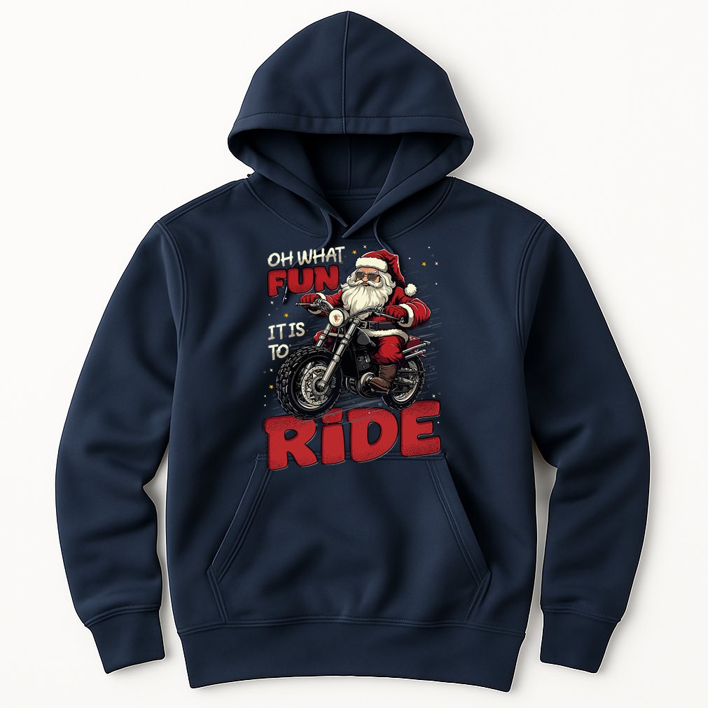 Oh What Fun It Is To Ride Funny Biker Santa On A Motorcycle Hoodie
