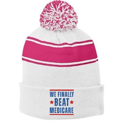 Official We Finally Beat Medicare Poltical Stripe Pom Pom Beanie