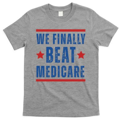 Official We Finally Beat Medicare Poltical T-Shirt