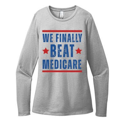 Official We Finally Beat Medicare Poltical Womens CVC Long Sleeve Shirt