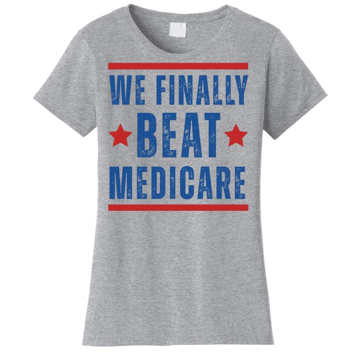 Official We Finally Beat Medicare Poltical Women's T-Shirt