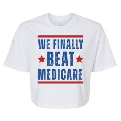 Official We Finally Beat Medicare Poltical Bella+Canvas Jersey Crop Tee