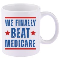 Official We Finally Beat Medicare Poltical 11oz C Handle Ceramic Mug