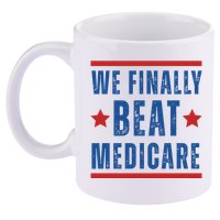 Official We Finally Beat Medicare Poltical 11oz C Handle Ceramic Mug