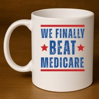 Official We Finally Beat Medicare Poltical 11oz C Handle Ceramic Mug
